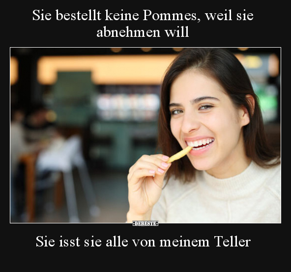 Sie bestellt keine Pommes, weil sie abnehmen will.. - Lustige Bilder | DEBESTE.de