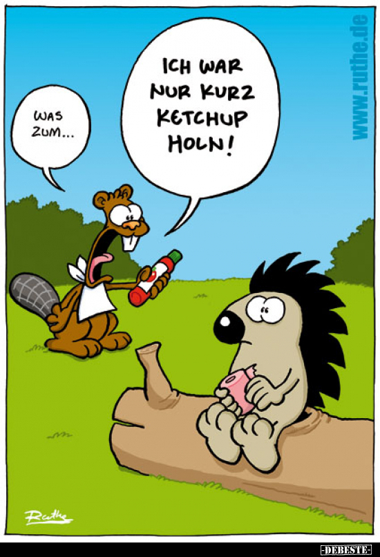 Was zum... - Ich war nur kurz Ketchup holn!.. - Lustige Bilder | DEBESTE.de