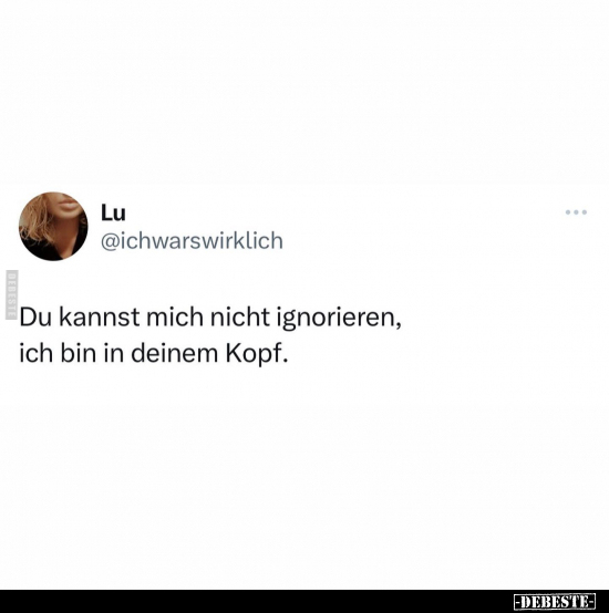 Du kannst mich nicht ignorieren.. - Lustige Bilder | DEBESTE.de