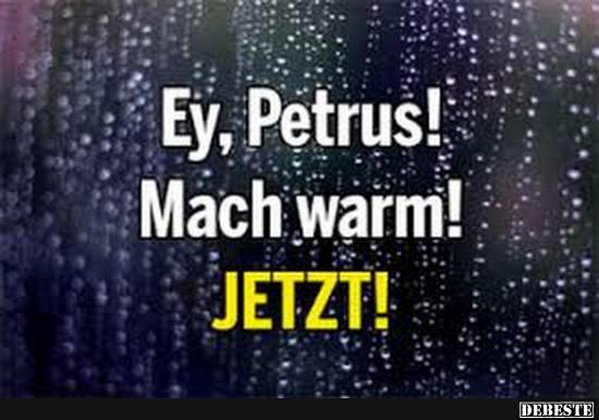 Ey, Petrus! Mach warm! - Lustige Bilder | DEBESTE.de