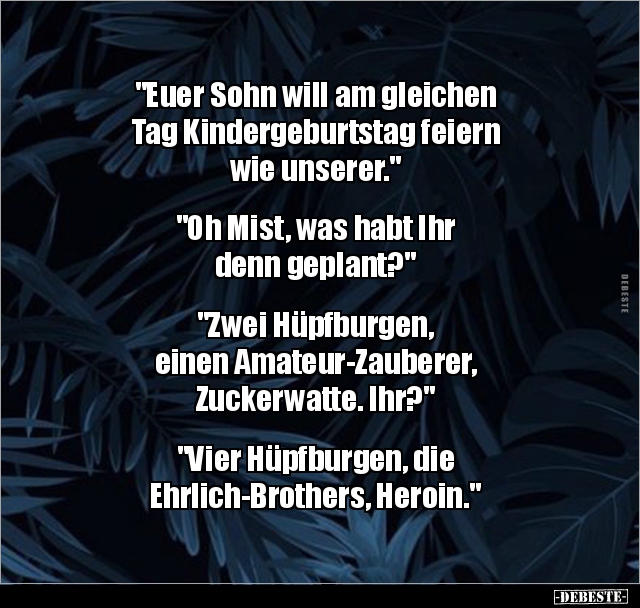 "Euer Sohn will am gleichen Tag Kindergeburtstag feiern.." - Lustige Bilder | DEBESTE.de