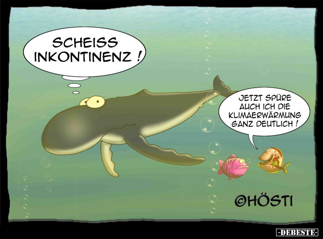 Scheiss Inkontinenz!
Jetzt spüre auch ich die Klimaerwärmung ganz deutlich!
