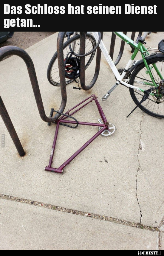 Das Schloss hat seinen Dienst getan...