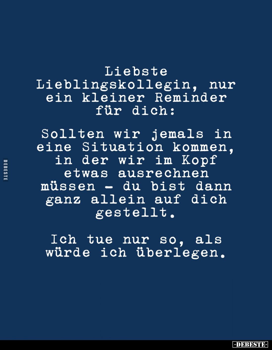 Liebste Lieblingskollegin, nur ein kleiner Reminder für.. - Lustige Bilder | DEBESTE.de