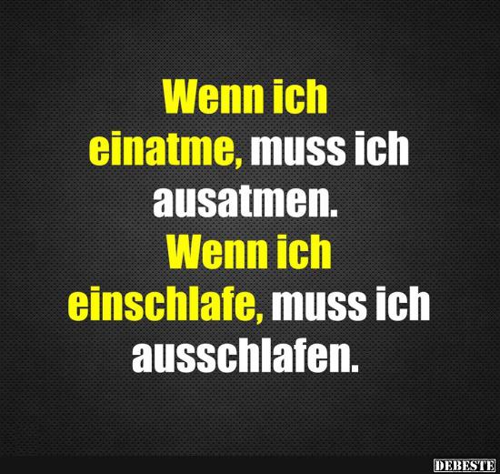 Wenn ich einatme, muss ich ausatmen..