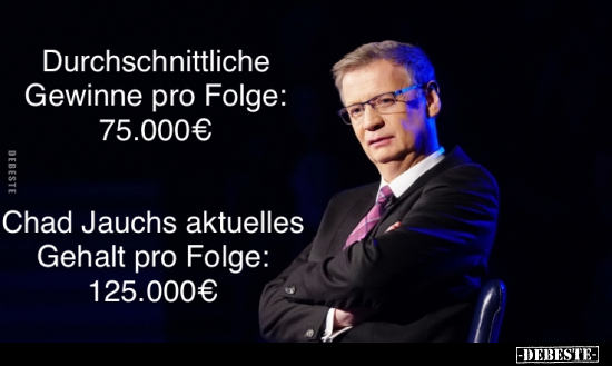 Durchschnittliche Gewinne pro Folge: 75.000€.. - Lustige Bilder | DEBESTE.de