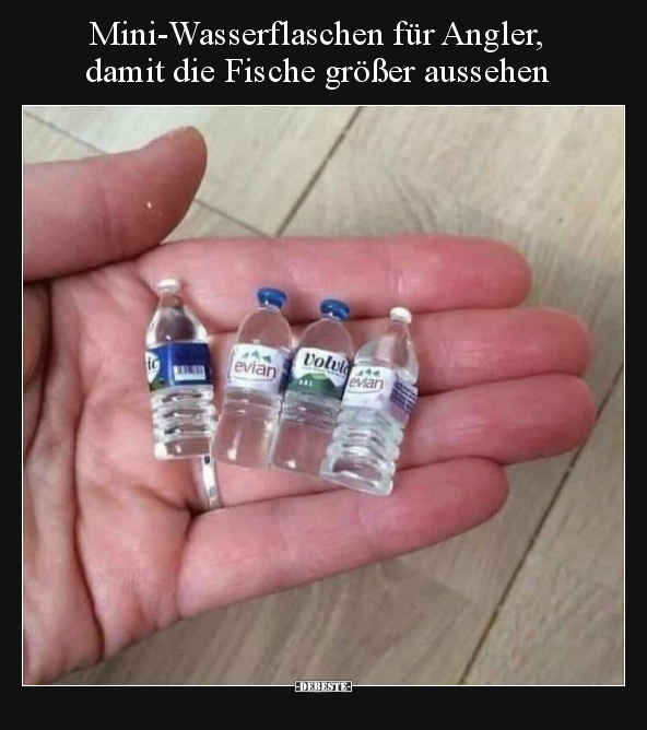 Mini-Wasserflaschen für Angler, damit die Fische größer.. - Lustige Bilder | DEBESTE.de