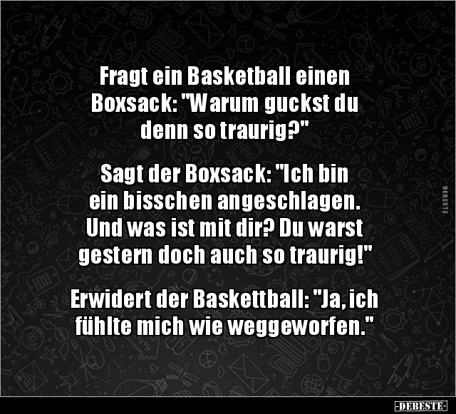 Fragt ein Basketball einen Boxsack: "Warum guckst du.." - Lustige Bilder | DEBESTE.de