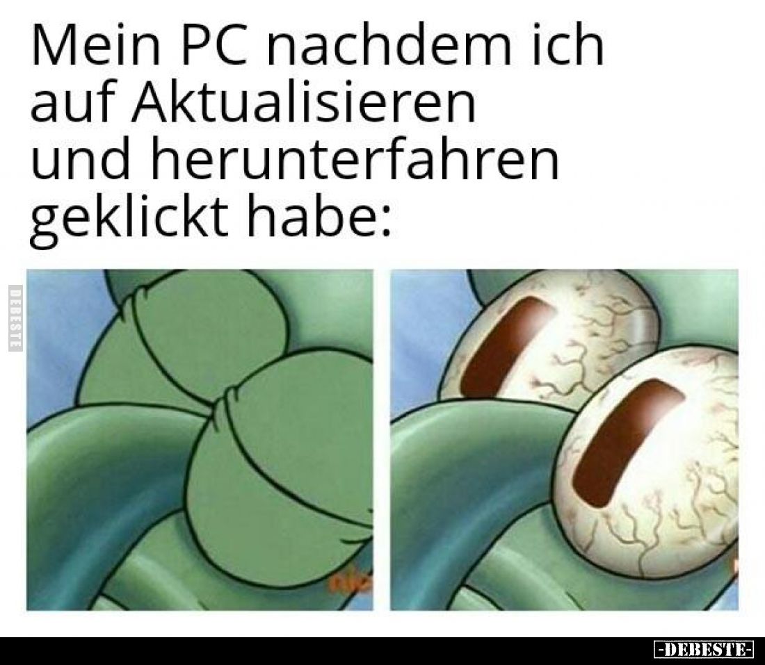 Mein PC nachdem ich
auf Aktualisieren
und herunterfahren
geklickt habe: