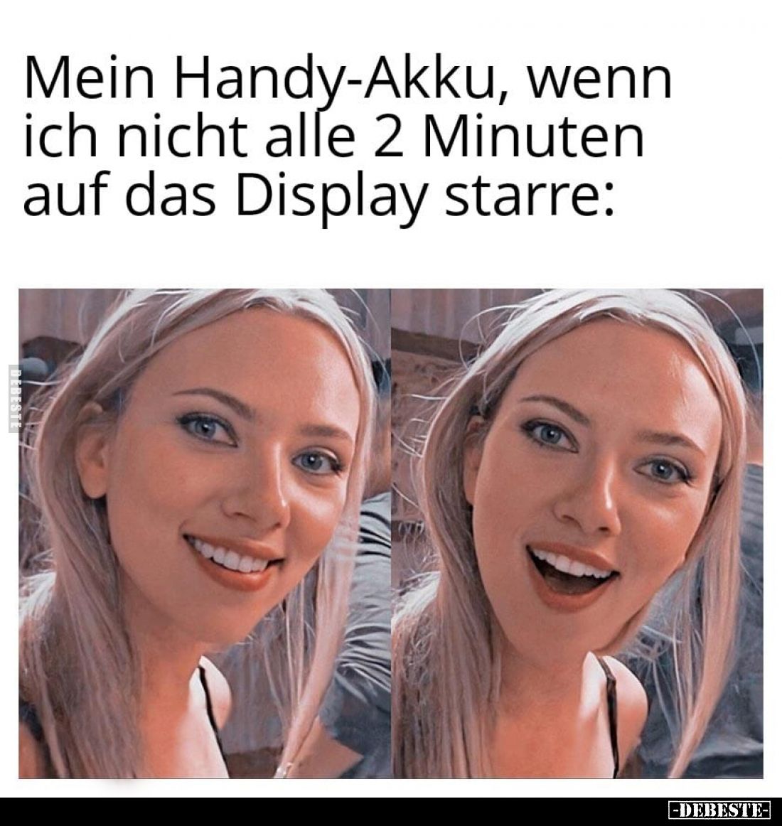 Mein Handy-Akku, wenn ich nicht alle 2 Minuten auf das Display starre: