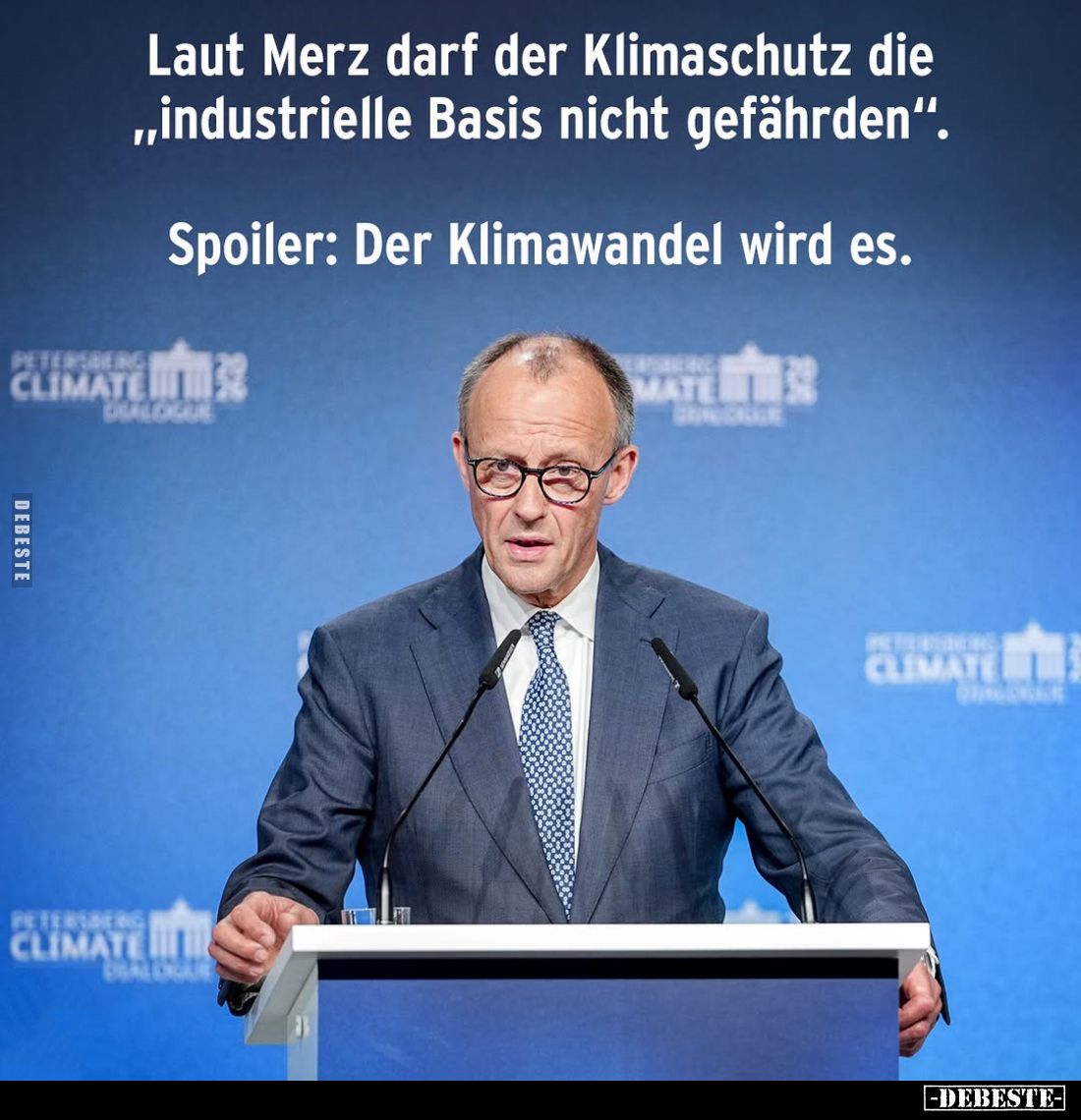 Laut Merz darf der Klimaschutz die "industrielle Basis nicht gefährden". -
Spoiler: Der Klimawandel wird es.