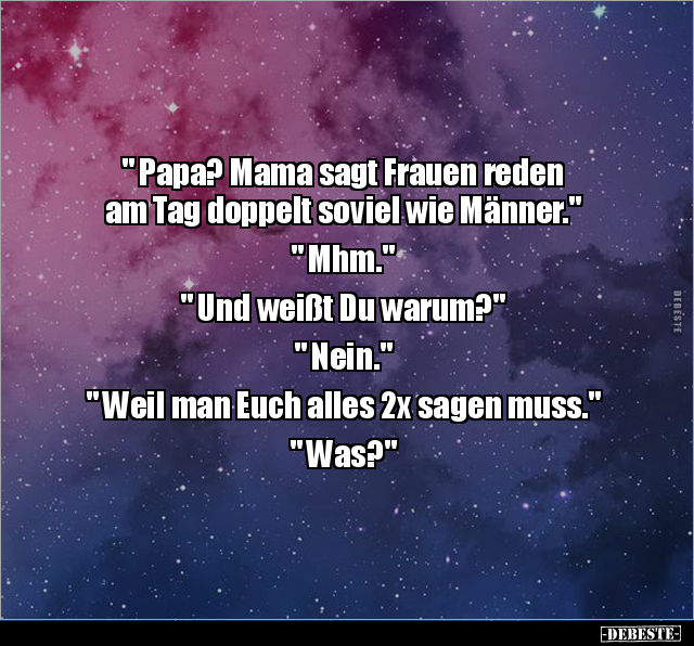 " Papa? Mama sagt Frauen reden am Tag doppelt soviel wie Männer.." - Lustige Bilder | DEBESTE.de