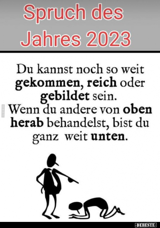 Spruch des Jahres 2023 - Du kannst noch so weit gekommen.. - Lustige Bilder | DEBESTE.de