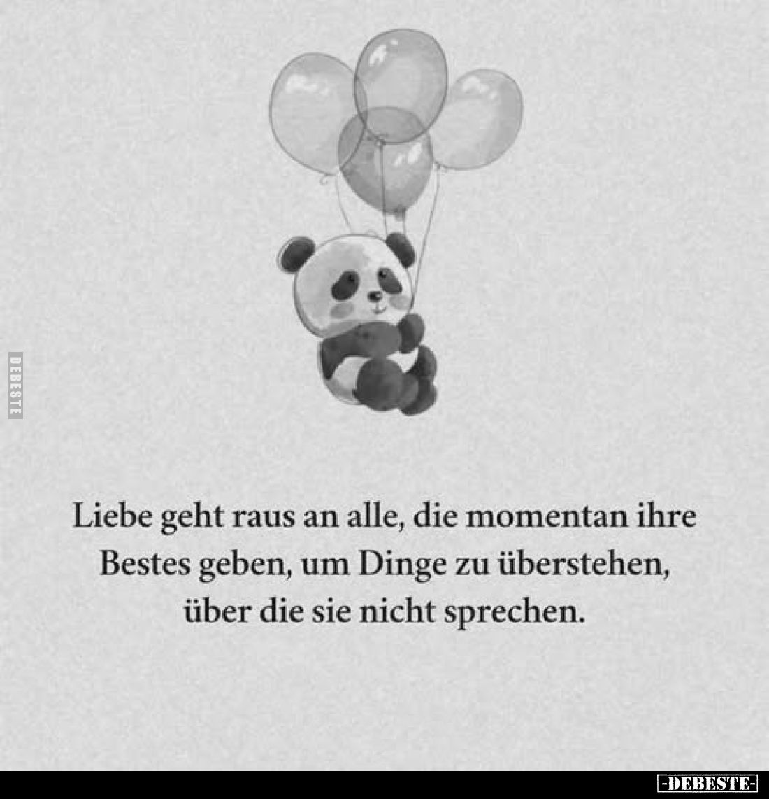 Liebe geht raus an alle, die momentan ihre Bestes geben, um Dinge zu überstehen, über die sie nicht sprechen.