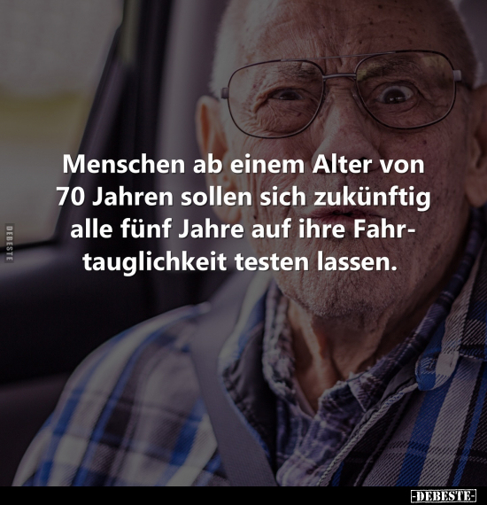 Menschen ab einem Alter von 70 Jahren.. - Lustige Bilder | DEBESTE.de