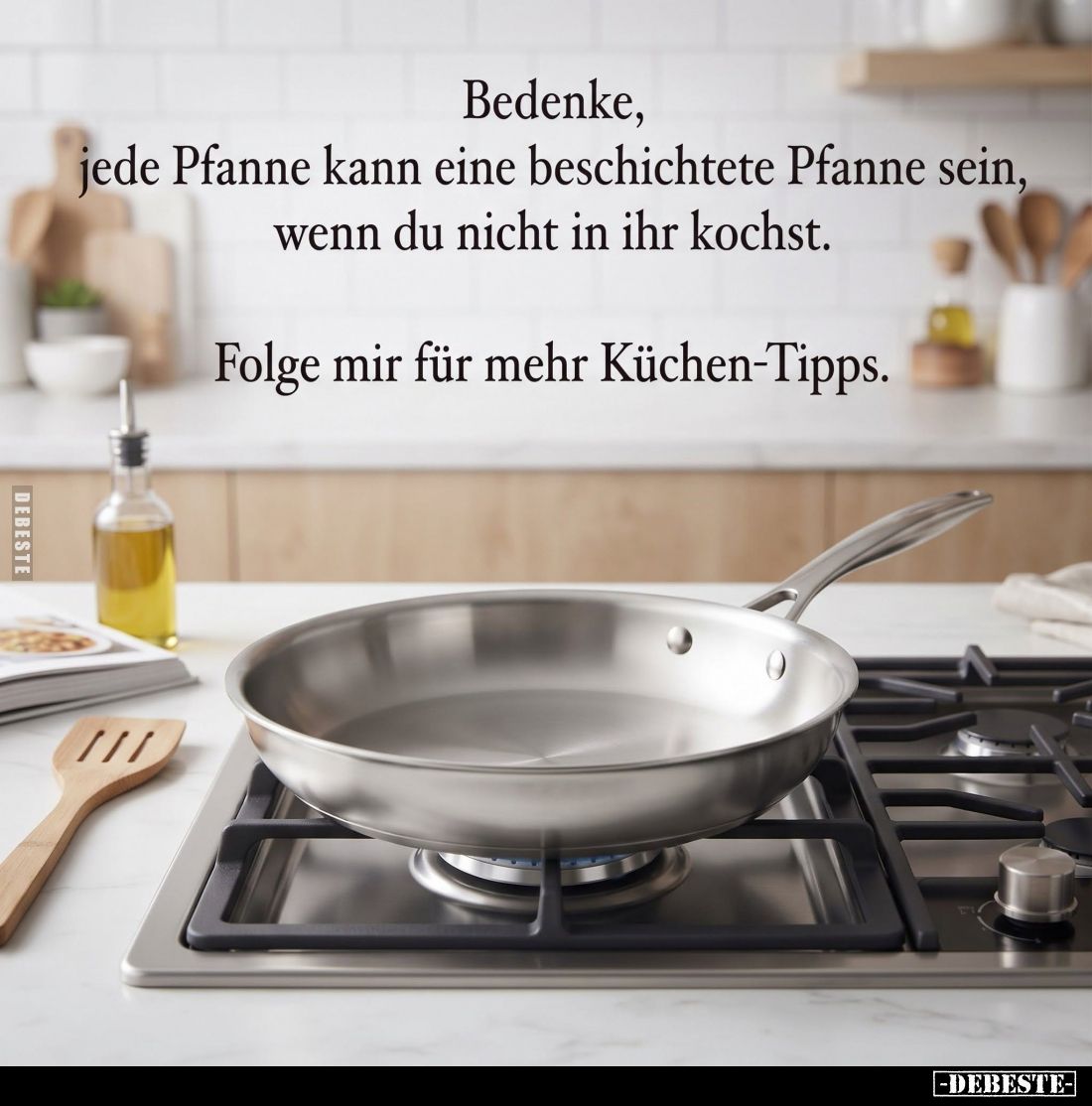 Bedenke,
jede Pfanne kann eine beschichtete Pfanne sein,
wenn du nicht in ihr kochst.

Folge mir für mehr Küchen-Tipps.