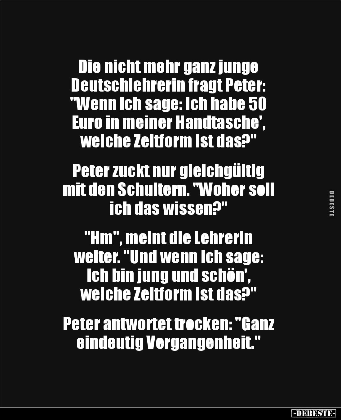 Die nicht mehr ganz junge Deutschlehrerin fragt Peter.. - Lustige Bilder | DEBESTE.de