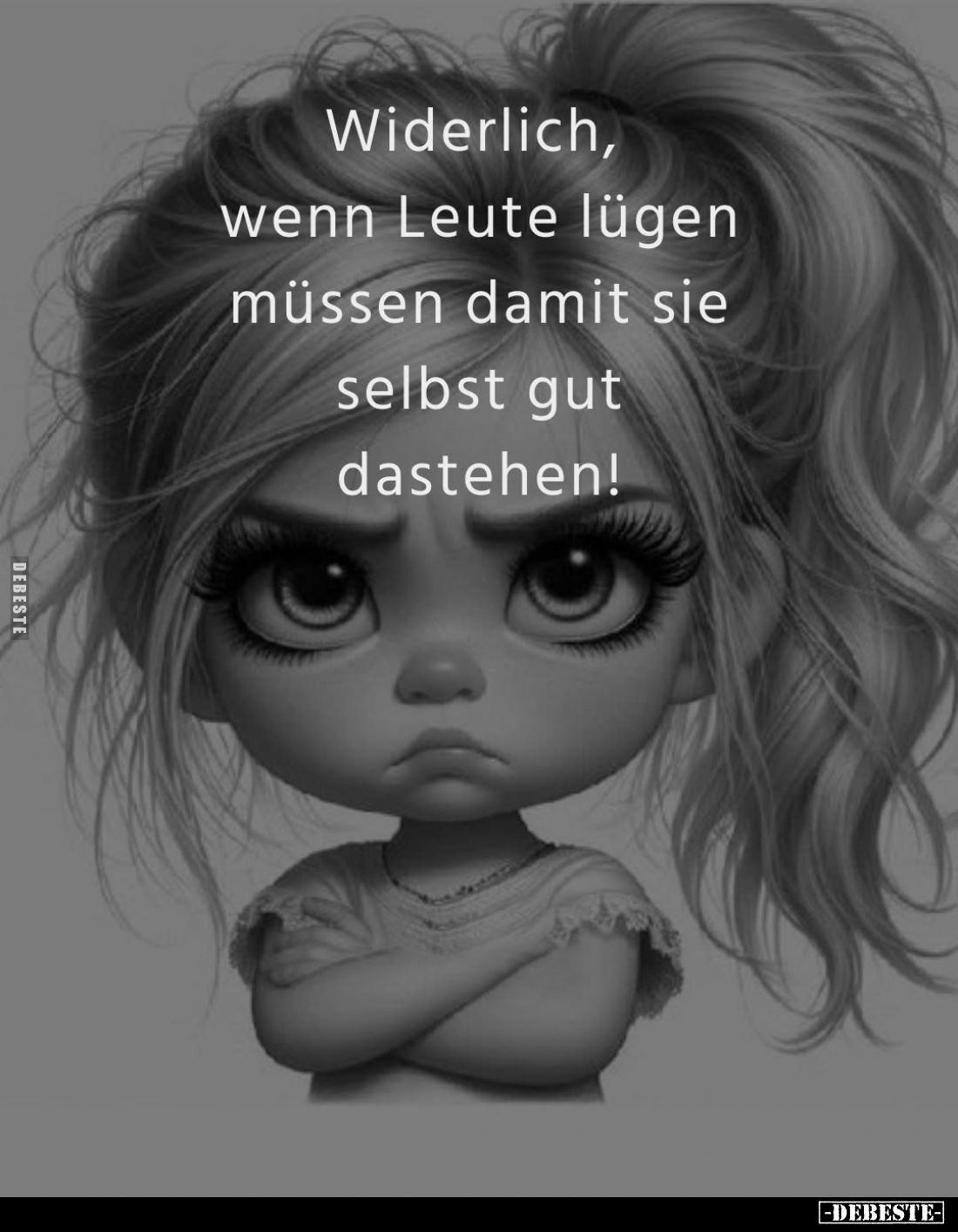 Widerlich, wenn Leute lügen müssen damit sie selbst gut dastehen!