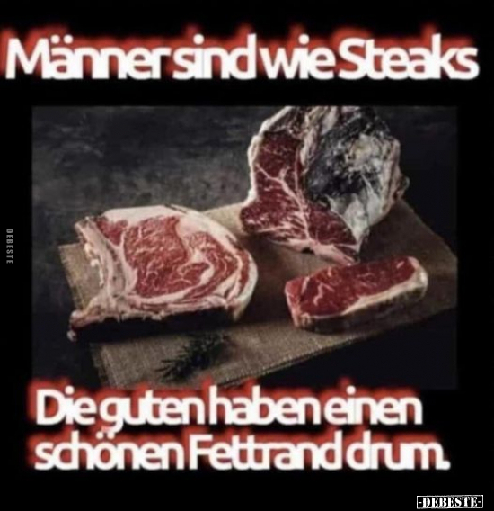 Männer sind wie Steaks.. - Lustige Bilder | DEBESTE.de