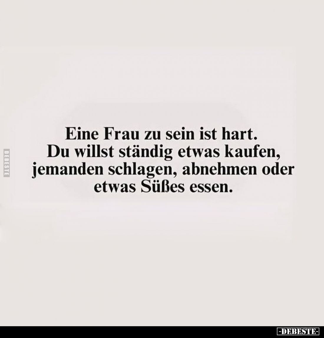 Eine Frau zu sein ist hart.. - Lustige Bilder | DEBESTE.de