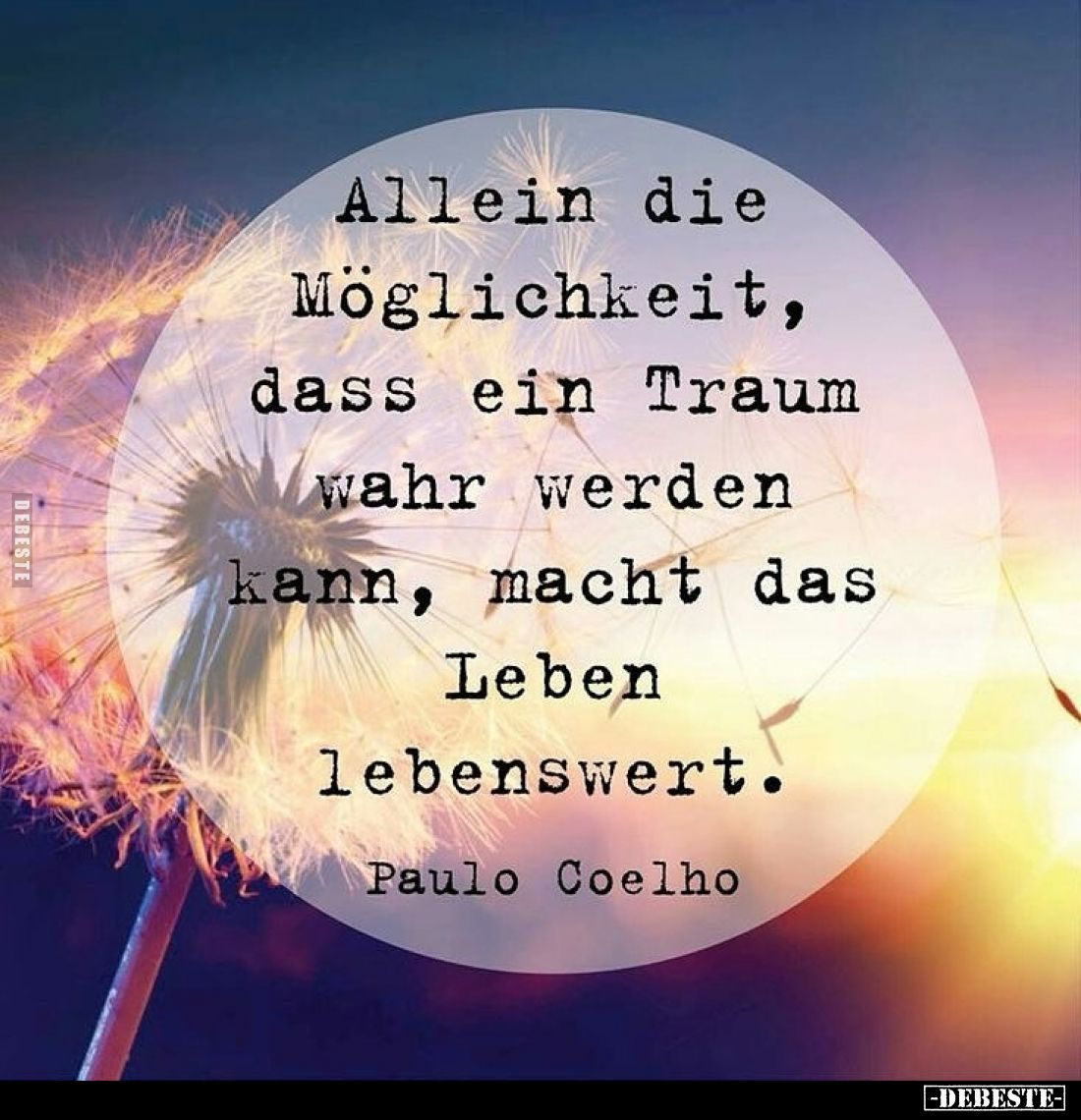 Allein die Möglichkeit, dass ein Traum wahr werden kann, macht das Leben lebenswert.