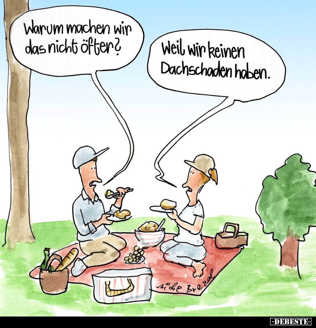 Warum machen wir das nicht öfter? -
Weil wir keinen Dachschaden haben.