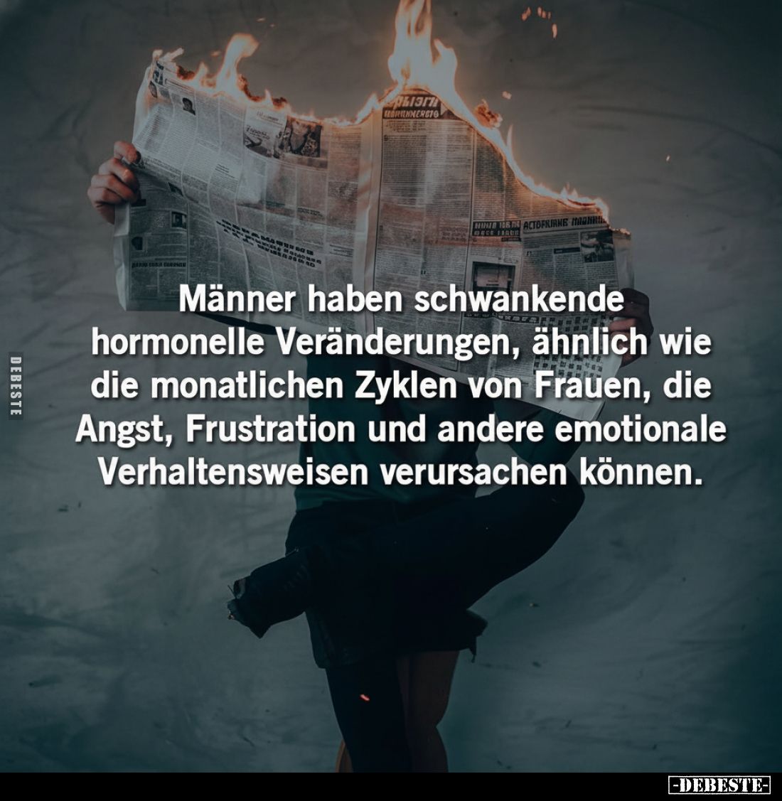 Männer haben schwankende hormonelle Veränderungen, ähnlich.. - Lustige Bilder | DEBESTE.de