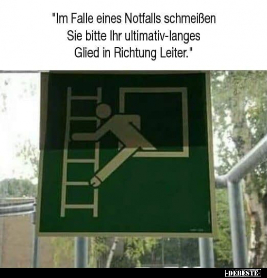 Im Falle eines Notfalls schmeißen Sie bitte Ihr ultimativ-langes.. - Lustige Bilder | DEBESTE.de