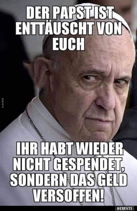 Der Papst ist enttäuscht von euch... - Lustige Bilder | DEBESTE.de