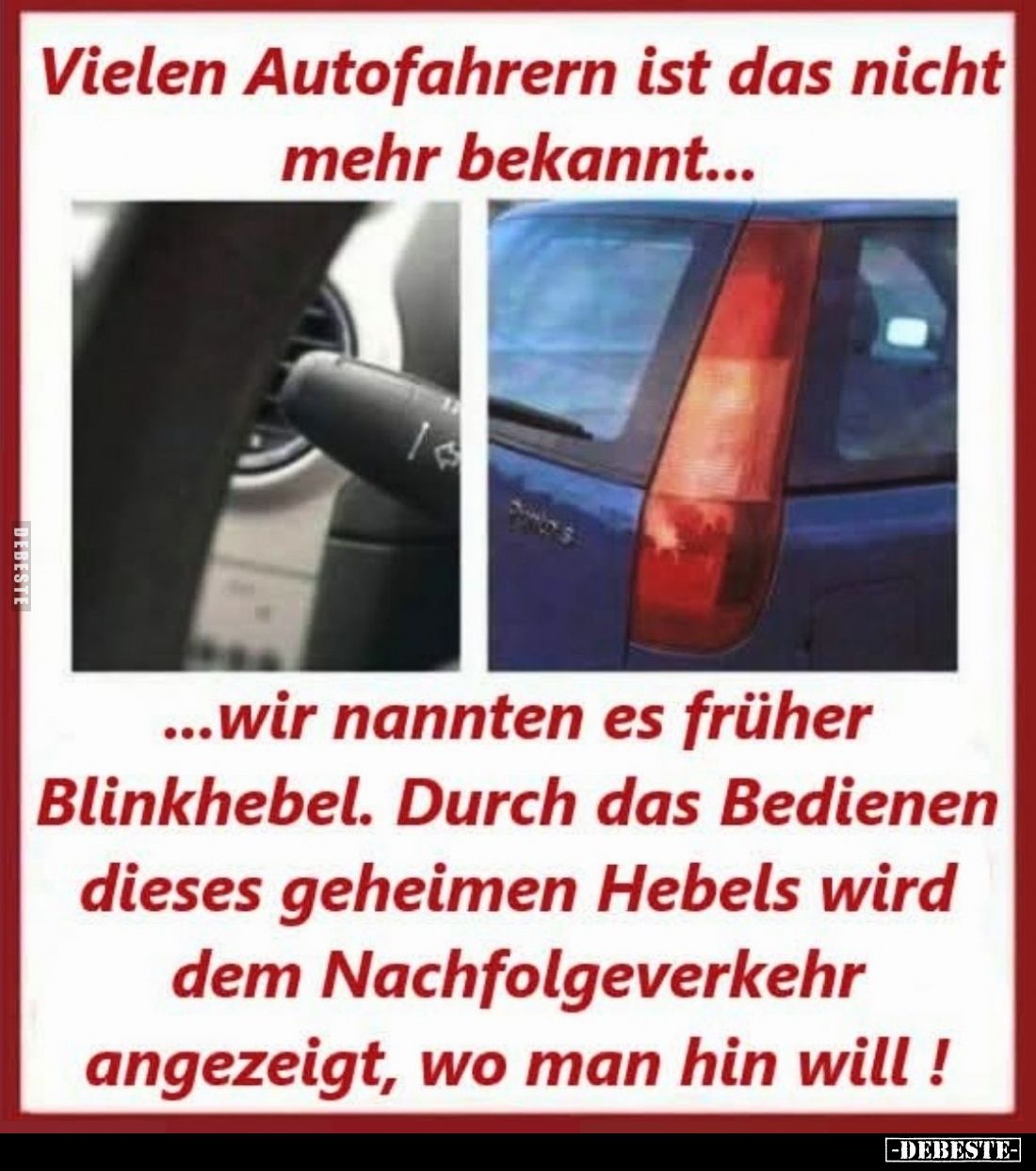 Vielen Autofahrern ist das nicht mehr bekannt...
...wir nannten es früher Blinkhebel. Durch das Bedienen dieses geheimen Heb...