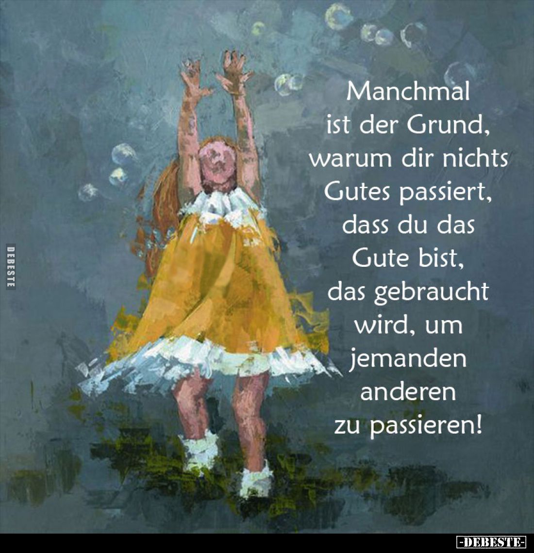 Manchmal ist der Grund, warum dir nichts Gutes passiert, dass du das Gute bist, das gebraucht wird, um jemanden anderen zu pa...
