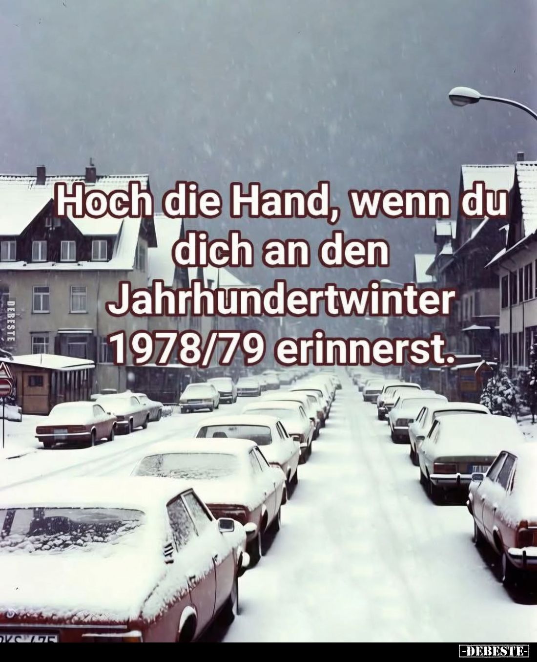 Hoch die Hand, wenn du dich an den Jahrhundertwinter 1978/79 erinnerst.