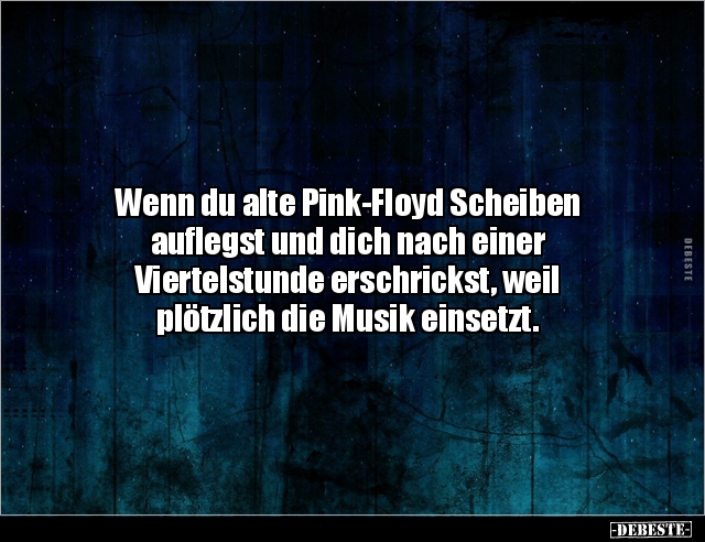 Wenn du alte Pink-Floyd Scheiben auflegst und dich.. - Lustige Bilder | DEBESTE.de