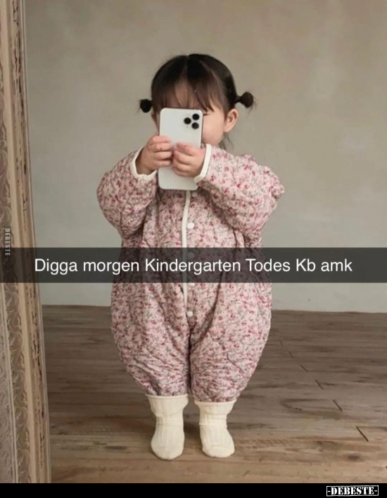 Digga morgen Kindergarten Todes Kb amk... - Lustige Bilder | DEBESTE.de