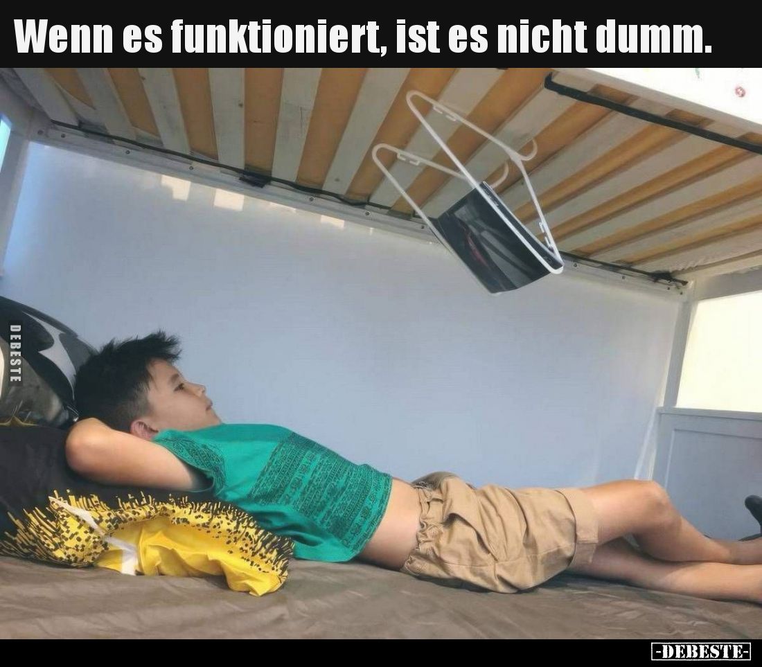 Wenn es funktioniert, ist es nicht dumm...