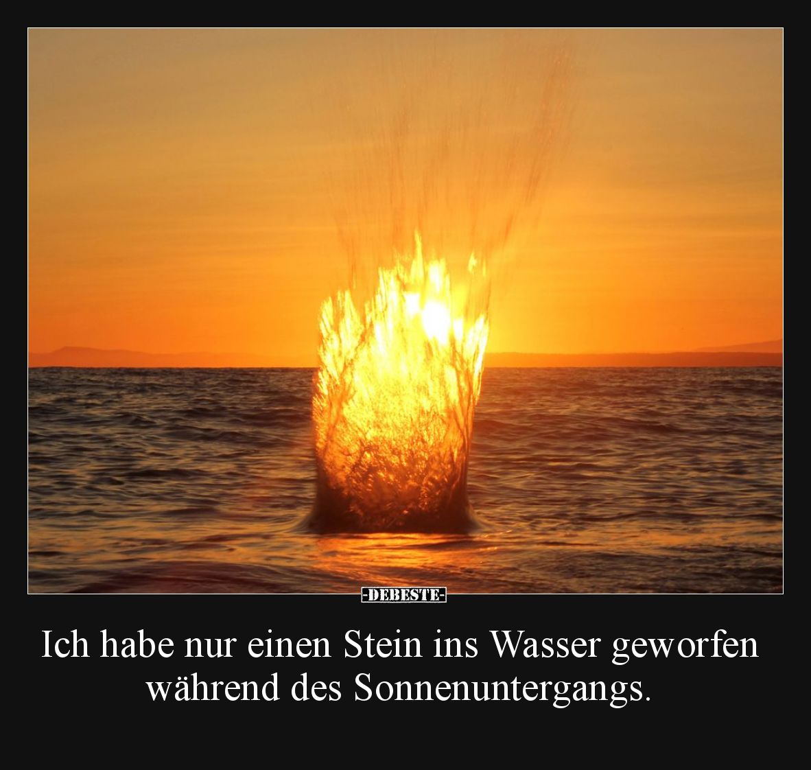Ich habe nur einen Stein ins Wasser geworfen während des Sonnenuntergangs.