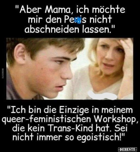 "Aber Mama, ich möchte mir den Pe*is nicht abschneiden.." - Lustige Bilder | DEBESTE.de