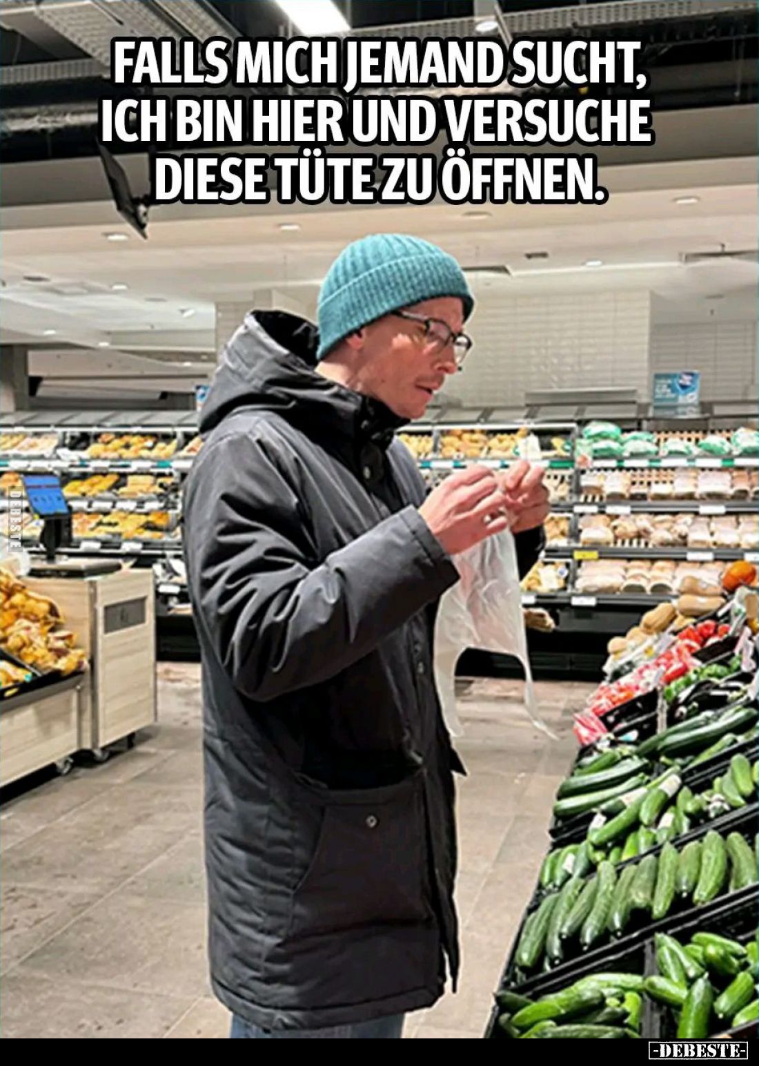 Falls mich jemand sucht, ich bin hier und versuche diese Tüte zu öffnen.