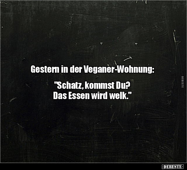 Gestern in der Veganer-Wohnung:.. - Lustige Bilder | DEBESTE.de