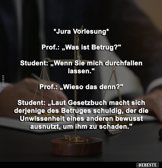 *Jura Vorlesung* Prof.: "Was ist Betrug?".. - Lustige Bilder | DEBESTE.de