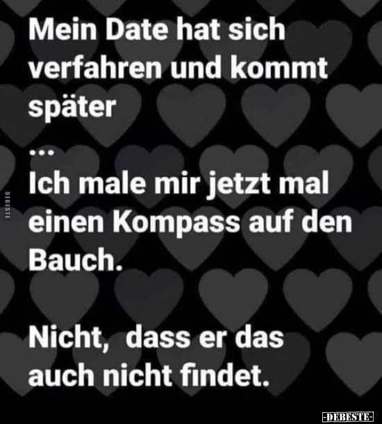 Mein Date hat sich verfahren und kommt später... - Lustige Bilder | DEBESTE.de