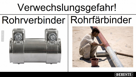 Verwechslungsgefahr!  Rohrverbinder / Rohrfärbinder..