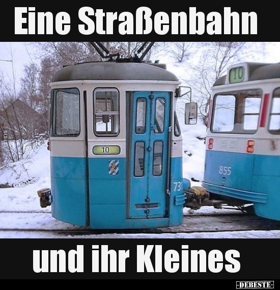 Eine Straßenbahn und ihr Kleines.. - Lustige Bilder | DEBESTE.de