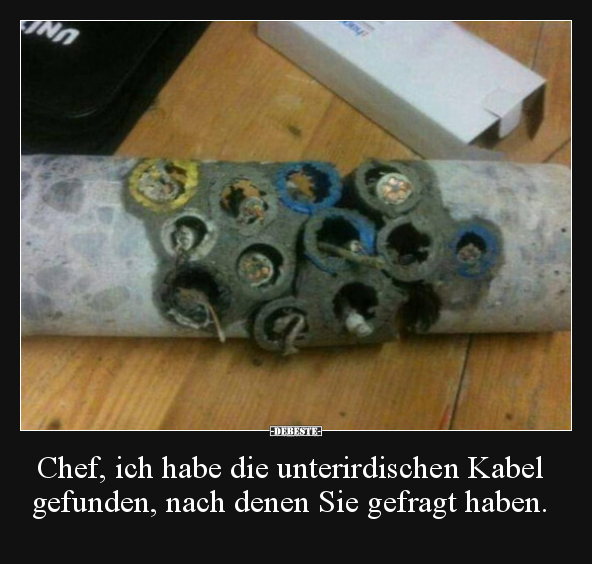 Chef, ich habe die unterirdischen Kabel gefunden, nach.. - Lustige Bilder | DEBESTE.de