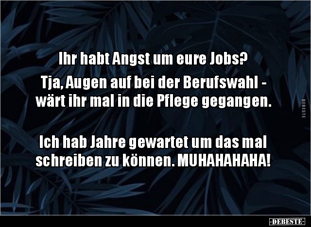 Ihr habt Angst um eure Jobs? Tja, Augen auf bei der.. - Lustige Bilder | DEBESTE.de