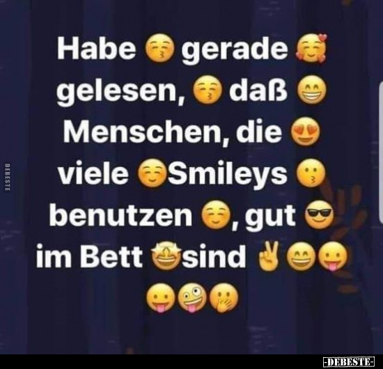 Habe gerade gelesen, daß Menschen, die viele Smileys.. - Lustige Bilder | DEBESTE.de