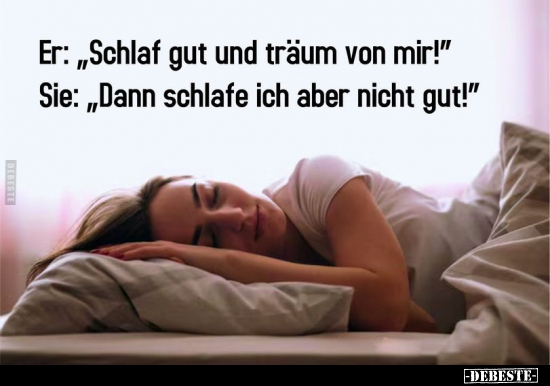 Er: "Schlaf gut und träum von mir!".. - Lustige Bilder | DEBESTE.de