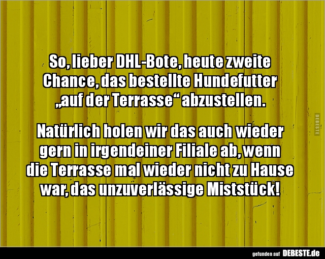 So, lieber DHL-Bote, heute zweite  Chance, das bestellte.. - Lustige Bilder | DEBESTE.de