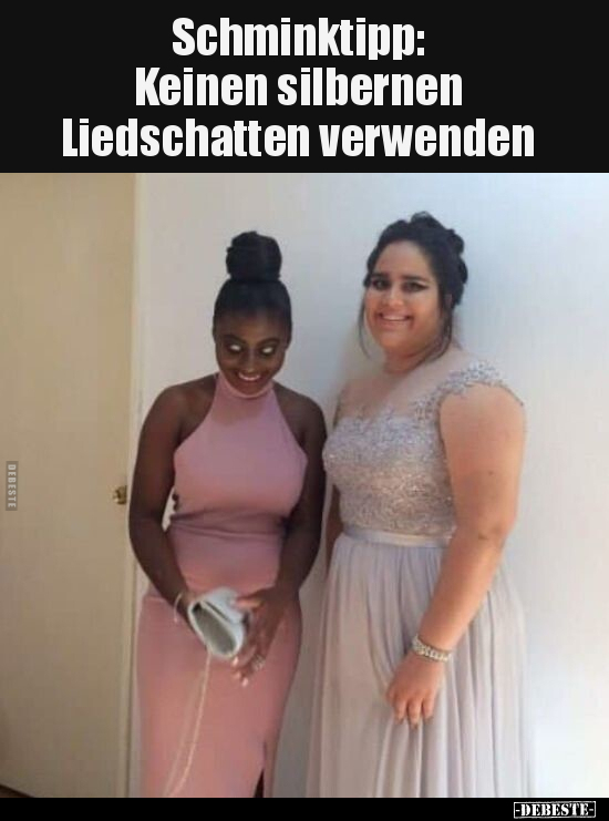 Schminktipp: Keinen silbernen Liedschatten verwenden..