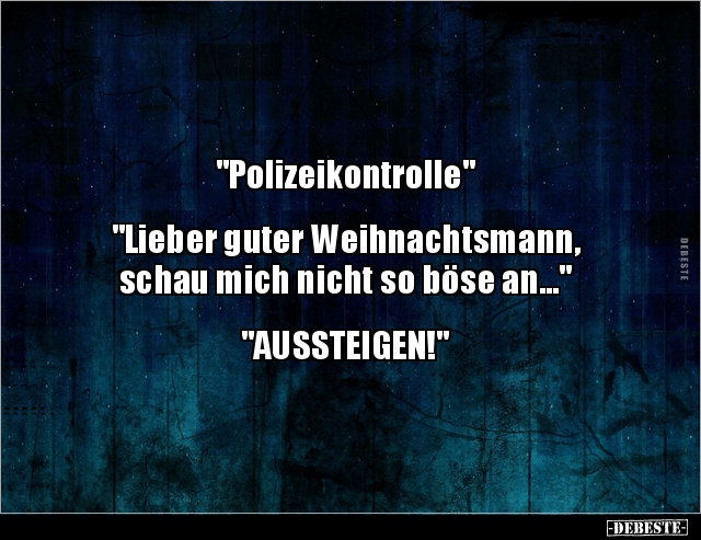 "Polizeikontrolle" "Lieber guter Weihnachtsmann, schau.." - Lustige Bilder | DEBESTE.de